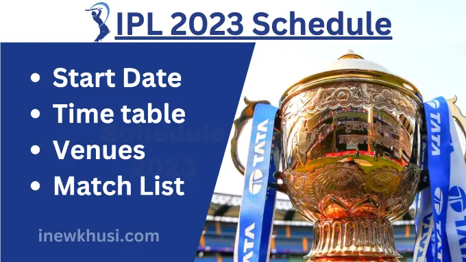 IPL 2023 Schedule, Start Date, Time table, Venues, Match List
