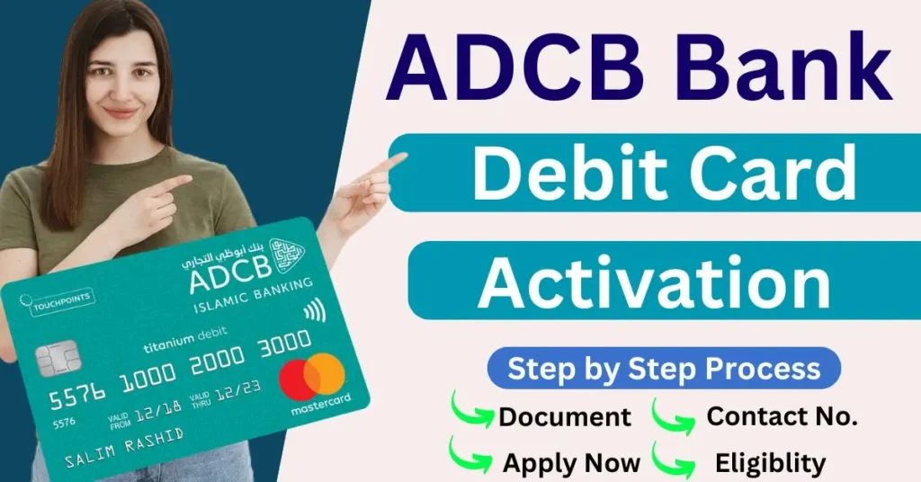 ADCB Bank Debit Card Activation A Detailed Guide 