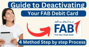 Guide to Deactivating Your FAB Debit Card 4 Method Step by step Process 