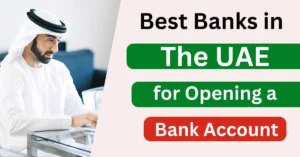 Best Banks in the UAE for Opening a Bank Account in 2024 25