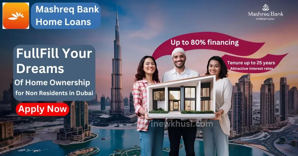 Mashreq Bank Home Loans for Non Residents in Dubai UAE