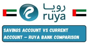 Savings Account vs Current Account – Ruya Bank Comparison