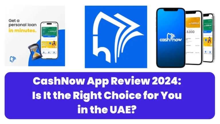 CashNow App Review 2024 Is It the Right Choice for You in the UAE