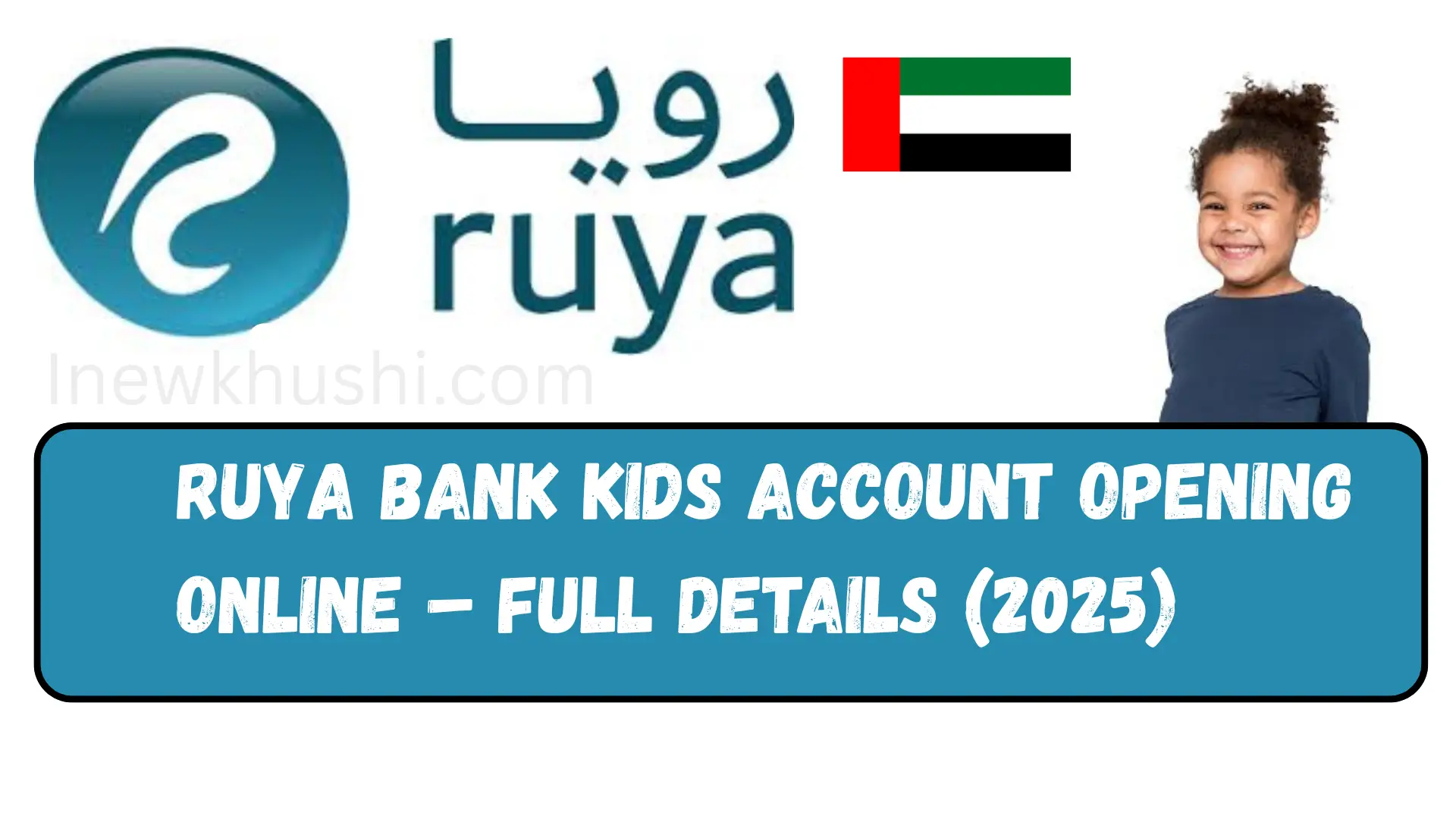 Ruya Bank Kids Account Opening Online – Full Details (2025)